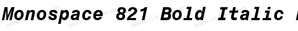 Monospace 821 Bold Italic BT字体转换